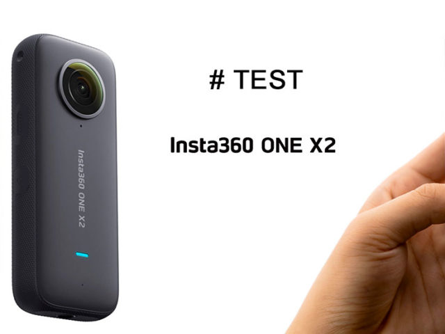 TEST Caméra Insta360 ONE X2
