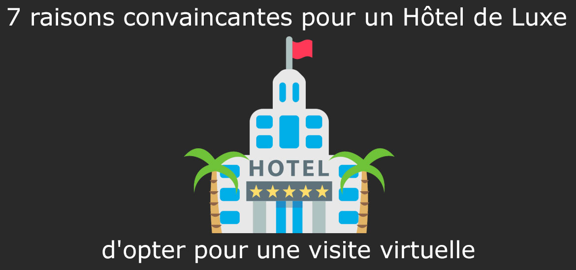 Visite virtuelle hôtel Luxe
